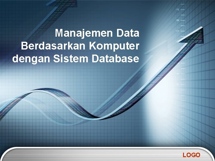 Manajemen Data Berdasarkan Komputer dengan Sistem Database LOGO 