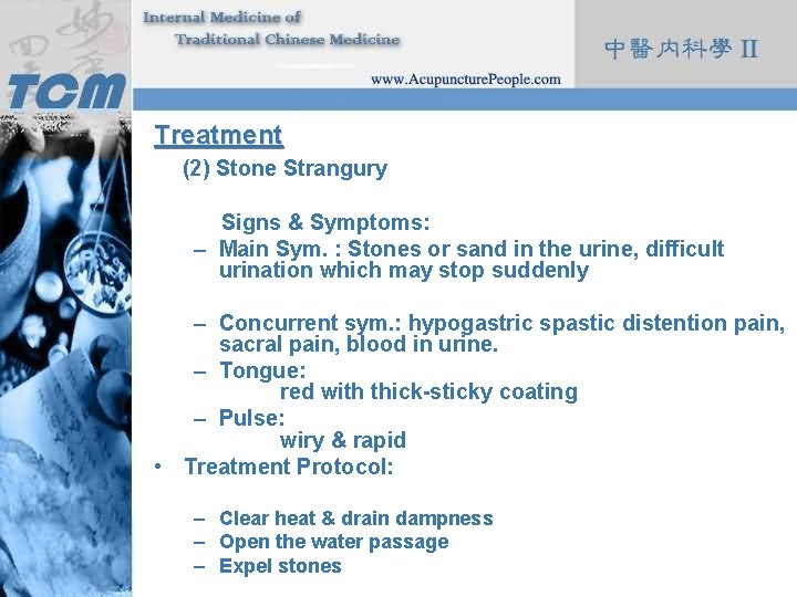 Treatment (2) Stone Strangury Signs & Symptoms: – Main Sym. : Stones or sand