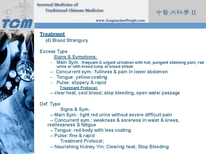 Treatment (4) Blood Strangury Excess Type Signs & Symptoms: – Main Sym. : frequent