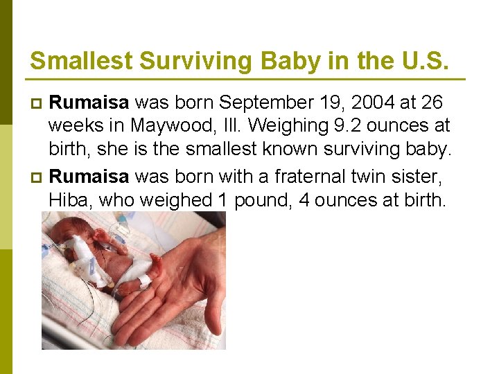 Smallest Surviving Baby in the U. S. Rumaisa was born September 19, 2004 at