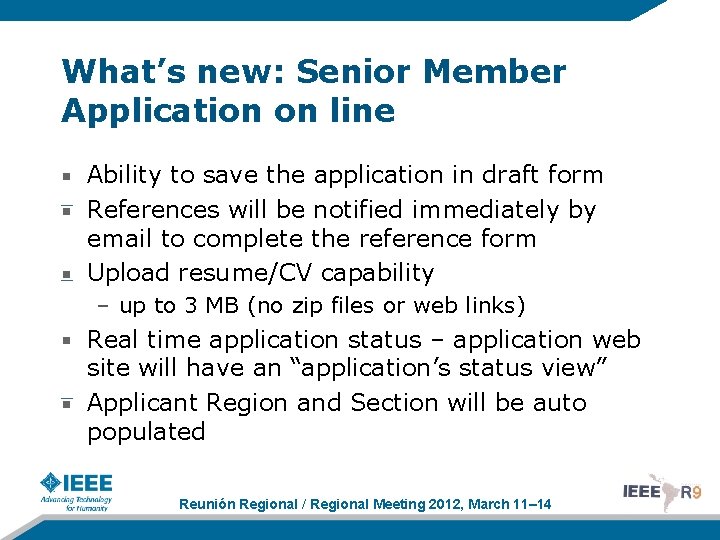 What’s new: Senior Member Application on line Ability to save the application in draft