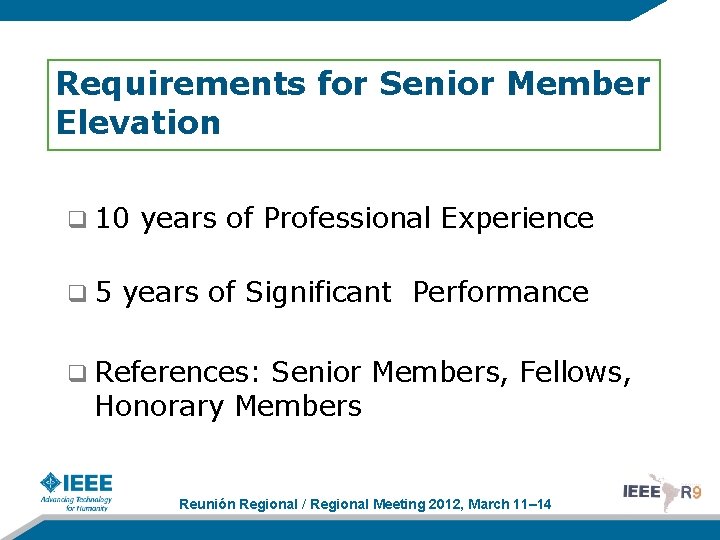 Requirements for Senior Member Elevation q 10 years of Professional Experience q 5 years