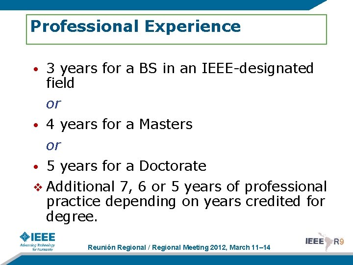 Professional Experience • 3 years for a BS in an IEEE-designated field or •