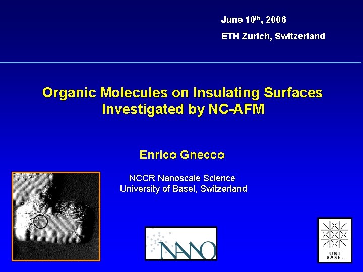 June 10 th, 2006 ETH Zurich, Switzerland Organic Molecules on Insulating Surfaces Investigated by