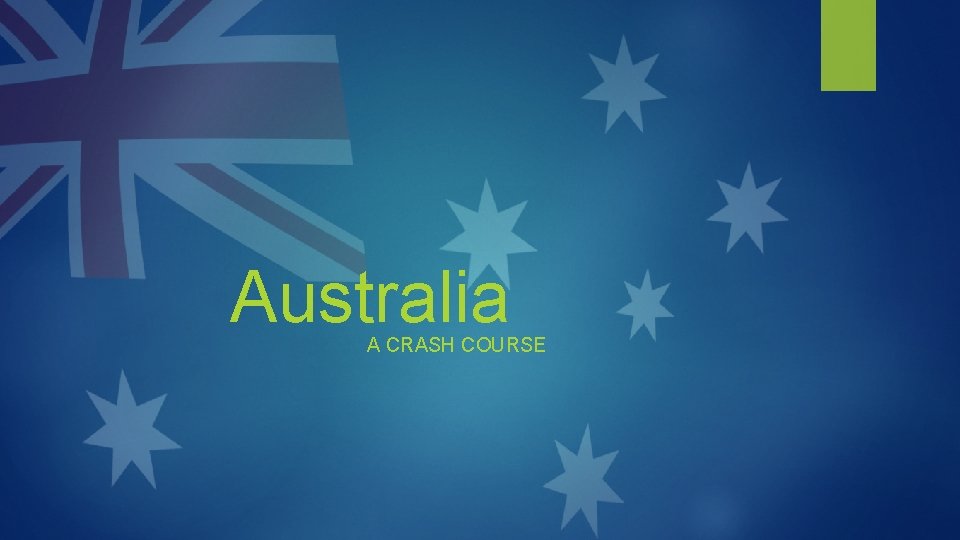 Australia A CRASH COURSE 