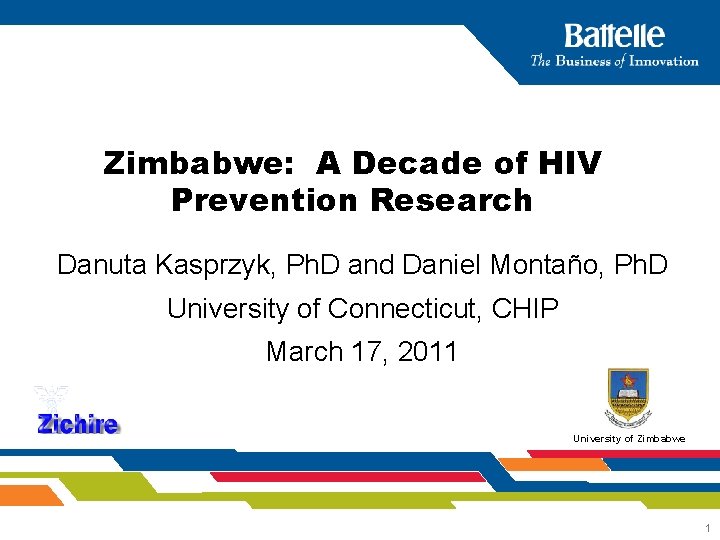 Zimbabwe: A Decade of HIV Prevention Research Danuta Kasprzyk, Ph. D and Daniel Montaño,