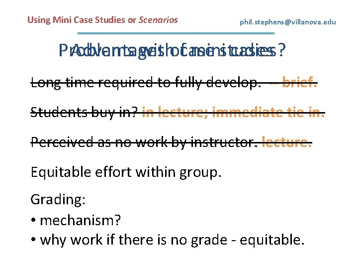 Using Mini Case Studies or Scenarios phil. stephens@villanova. edu Problems Advantages withofcase ministudies? cases
