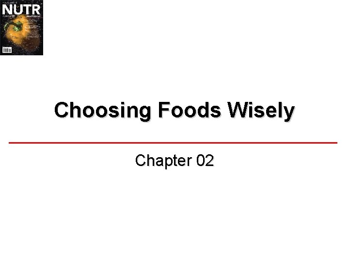 Choosing Foods Wisely Chapter 02 