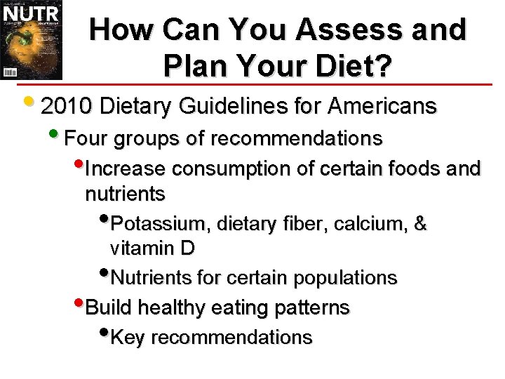 How Can You Assess and Plan Your Diet? • 2010 Dietary Guidelines for Americans