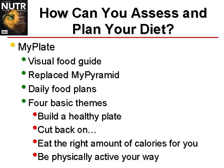 How Can You Assess and Plan Your Diet? • My. Plate • Visual food