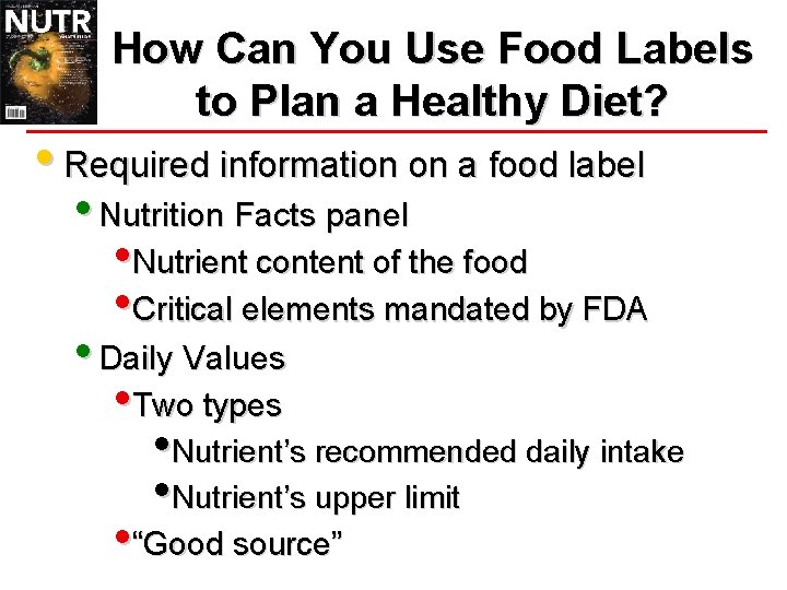 How Can You Use Food Labels to Plan a Healthy Diet? • Required information