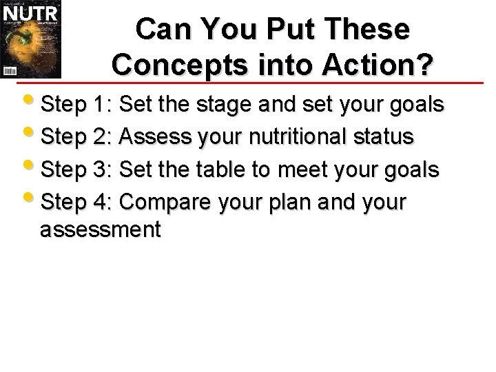 Can You Put These Concepts into Action? • Step 1: Set the stage and