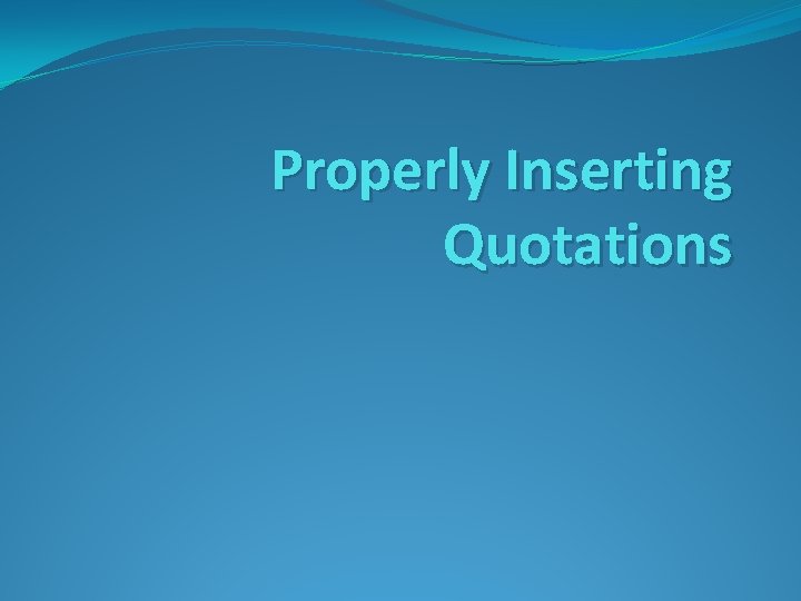 Properly Inserting Quotations 