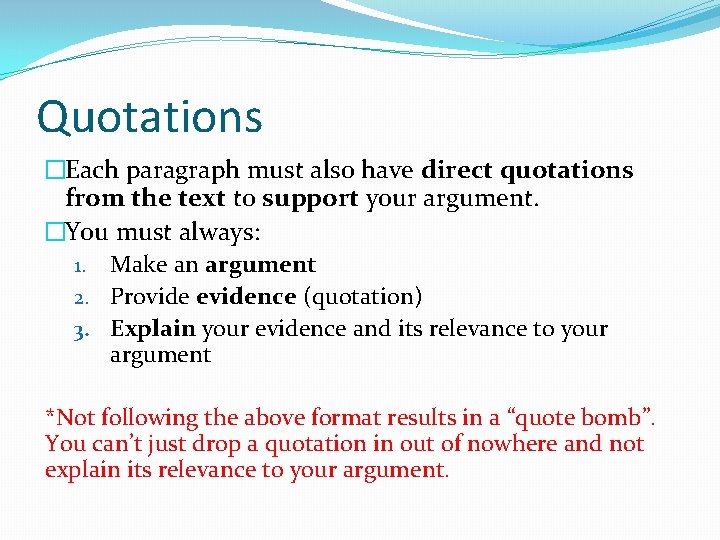 Quotations �Each paragraph must also have direct quotations from the text to support your