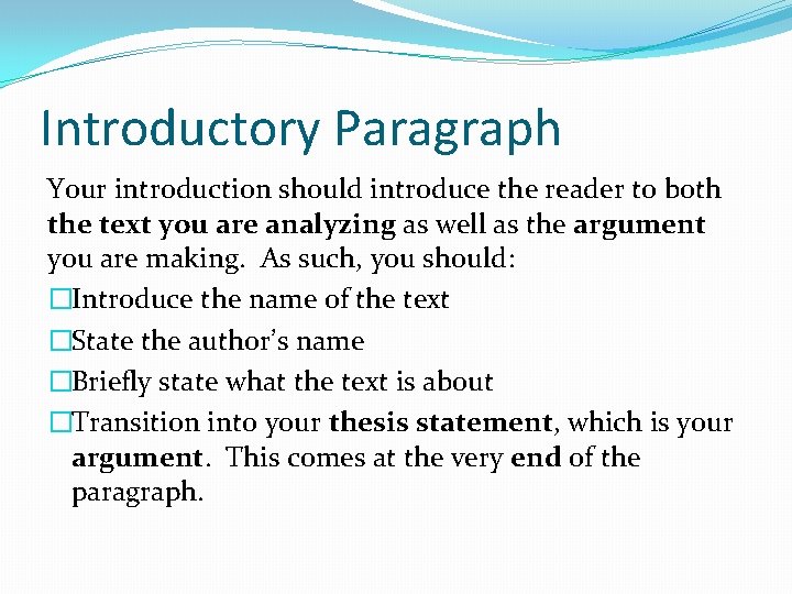 Introductory Paragraph Your introduction should introduce the reader to both the text you are