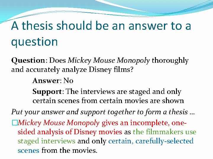 A thesis should be an answer to a question Question: Does Mickey Mouse Monopoly