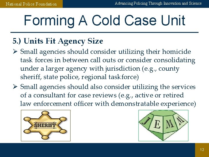 National Police Foundation Advancing Policing Through Innovation and Science Forming A Cold Case Unit