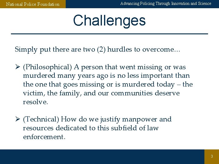 National Police Foundation Advancing Policing Through Innovation and Science Challenges Simply put there are
