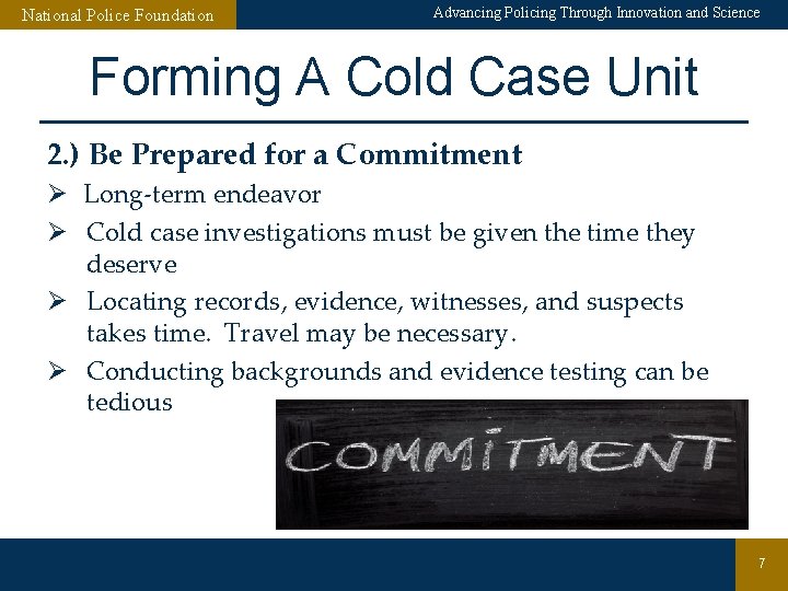 National Police Foundation Advancing Policing Through Innovation and Science Forming A Cold Case Unit