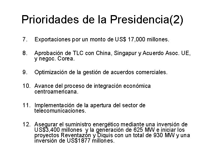 Prioridades de la Presidencia(2) 7. Exportaciones por un monto de US$ 17, 000 millones.