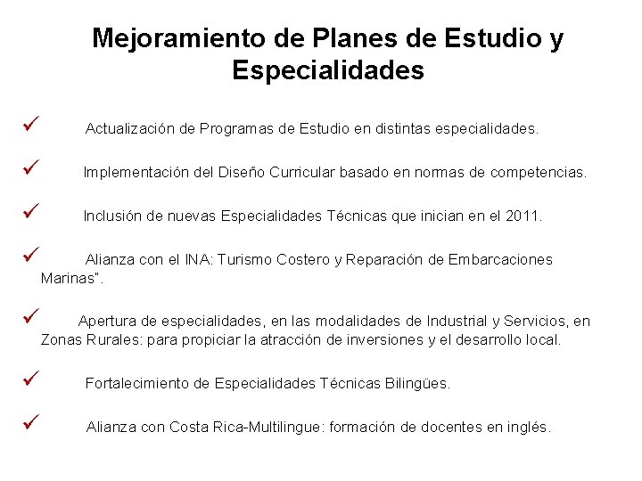 Mejoramiento de Planes de Estudio y Especialidades ü Actualización de Programas de Estudio en