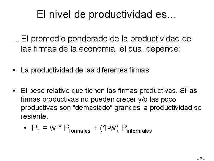 El nivel de productividad es… …El promedio ponderado de la productividad de las firmas