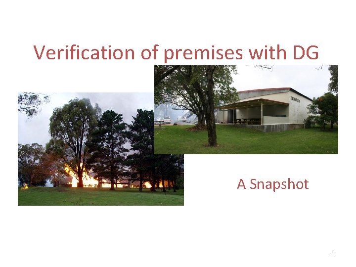 Verification of premises with DG A Snapshot 1 