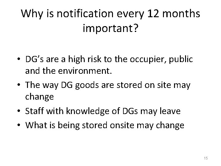 Why is notification every 12 months important? • DG’s are a high risk to