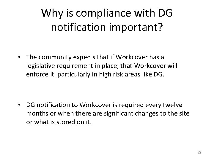 Why is compliance with DG notification important? • The community expects that if Workcover