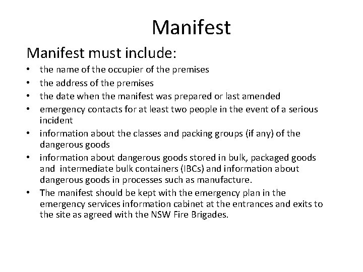 Manifest must include: the name of the occupier of the premises the address of
