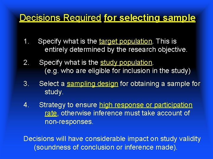 Decisions Required for selecting sample 1. Specify what is the target population. This is