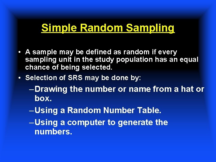 Simple Random Sampling • A sample may be defined as random if every sampling