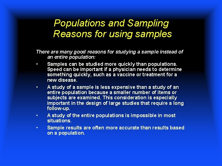 Populations and Sampling Reasons for using samples There are many good reasons for studying