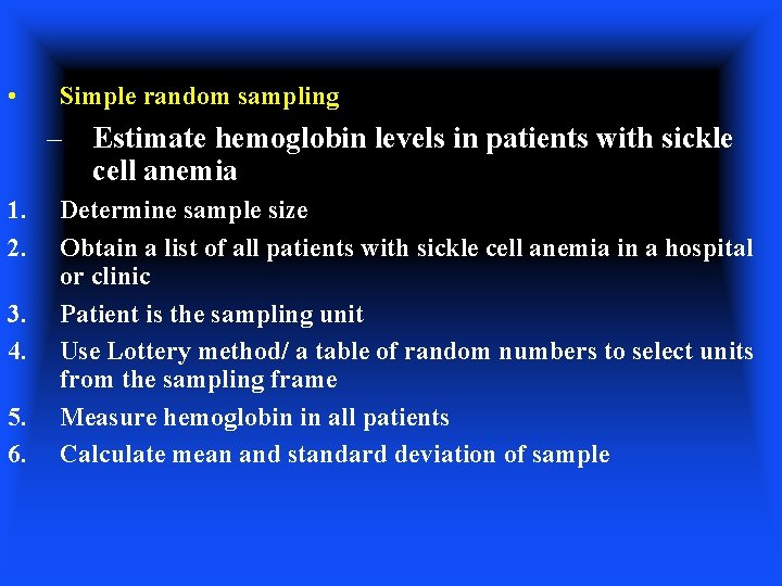  • Simple random sampling – Estimate hemoglobin levels in patients with sickle cell