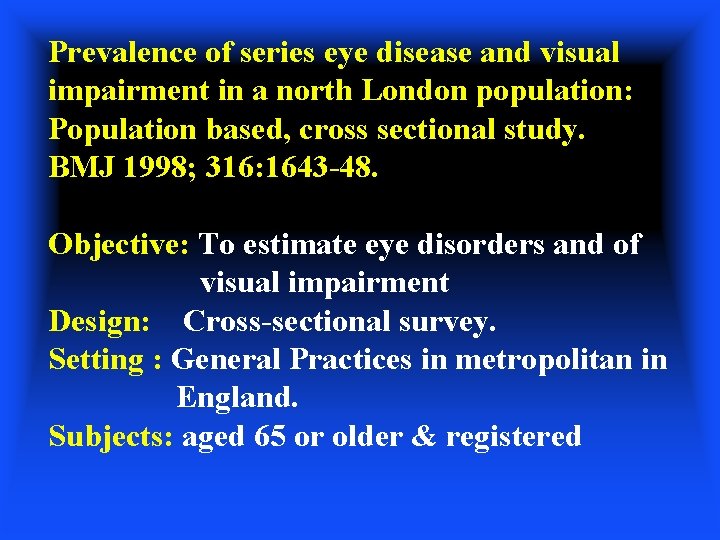 Prevalence of series eye disease and visual impairment in a north London population: Population