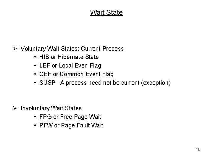 Wait State Ø Voluntary Wait States: Current Process • HIB or Hibernate State •