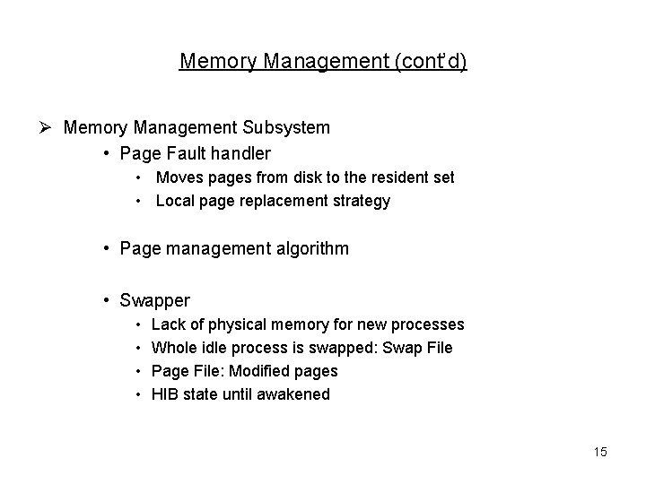 Memory Management (cont’d) Ø Memory Management Subsystem • Page Fault handler • Moves pages