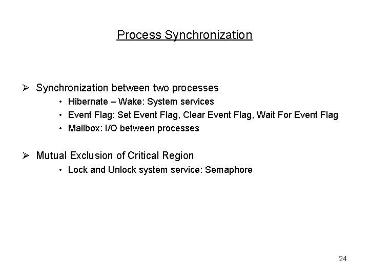 Process Synchronization Ø Synchronization between two processes • Hibernate – Wake: System services •