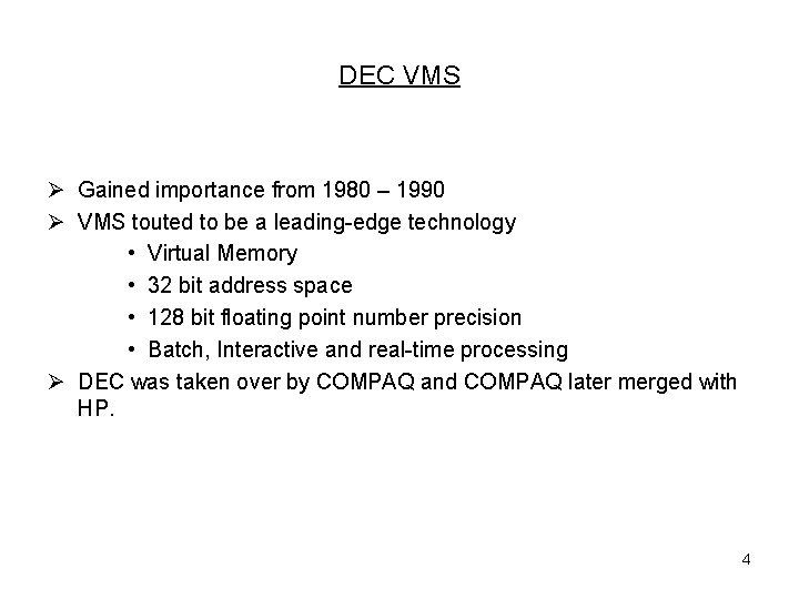 DEC VMS Ø Gained importance from 1980 – 1990 Ø VMS touted to be