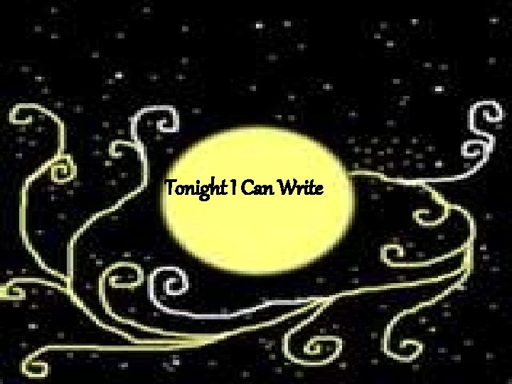  Tonight I Can Write 