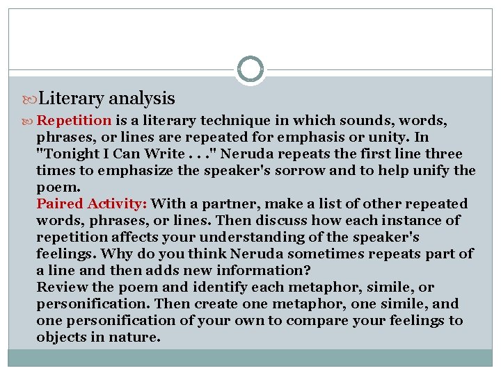  Literary analysis Repetition is a literary technique in which sounds, words, phrases, or