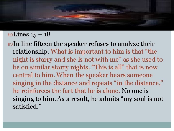  Lines 15 – 18 In line fifteen the speaker refuses to analyze their