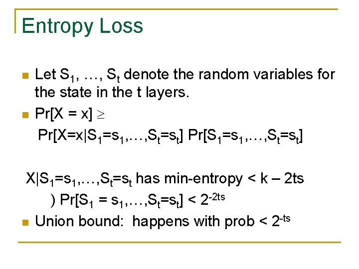 Entropy Loss n n Let S 1, …, St denote the random variables for Entropy Loss n n Let S 1, …, St denote the random variables for