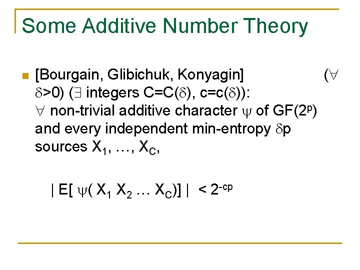 Some Additive Number Theory n [Bourgain, Glibichuk, Konyagin] ( >0) ( integers C=C( ),