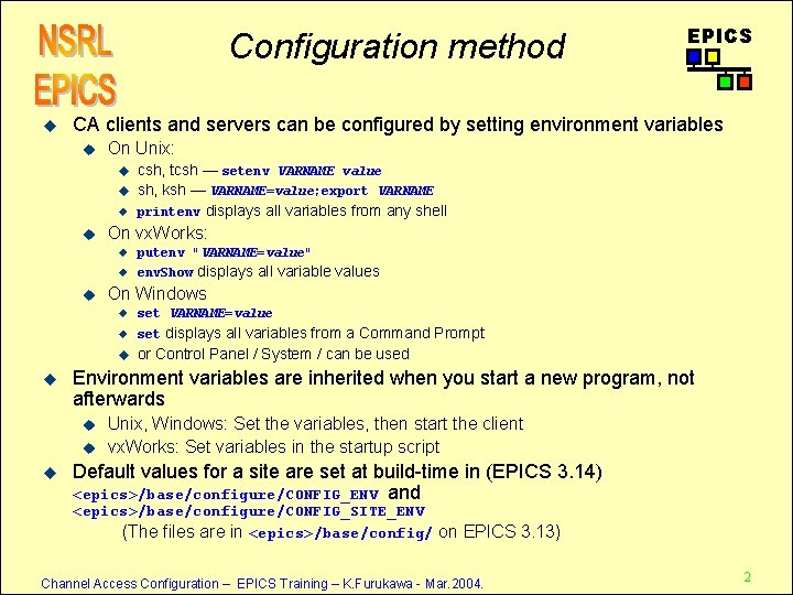 Configuration method u CA clients and servers can be configured by setting environment variables