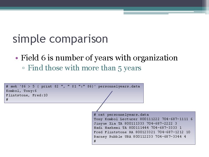 simple comparison • Field 6 is number of years with organization ▫ Find those