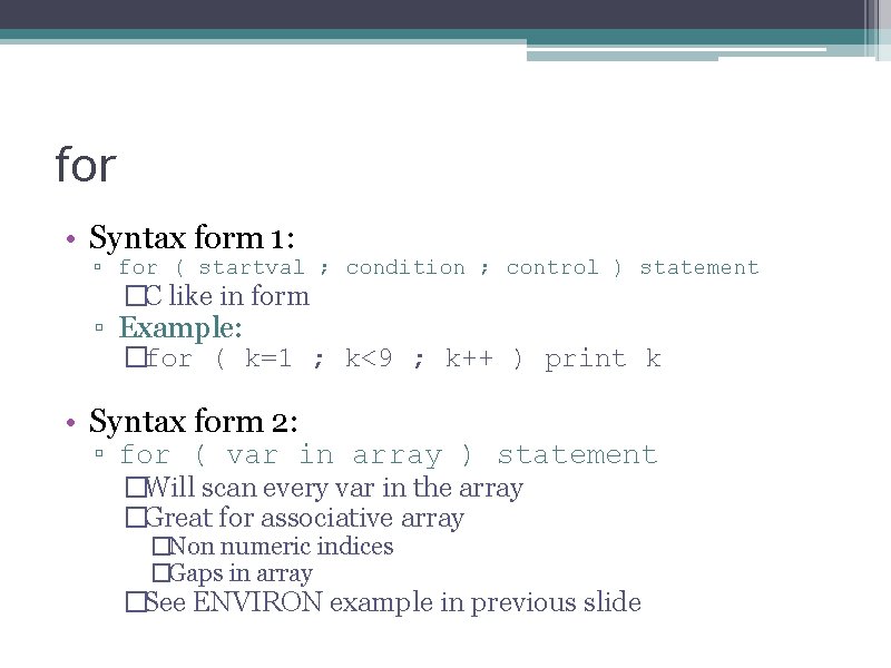 for • Syntax form 1: ▫ for ( startval ; condition ; control )