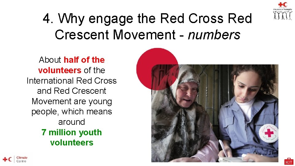 4. Why engage the Red Cross Red Crescent Movement - numbers About half of
