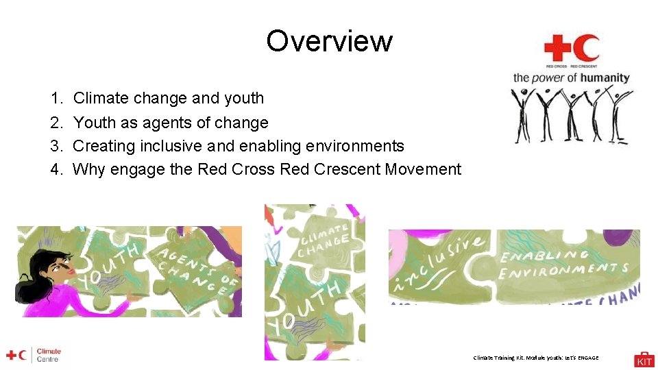 Overview 1. Climate change and youth 2. Youth as agents of change 3. Creating