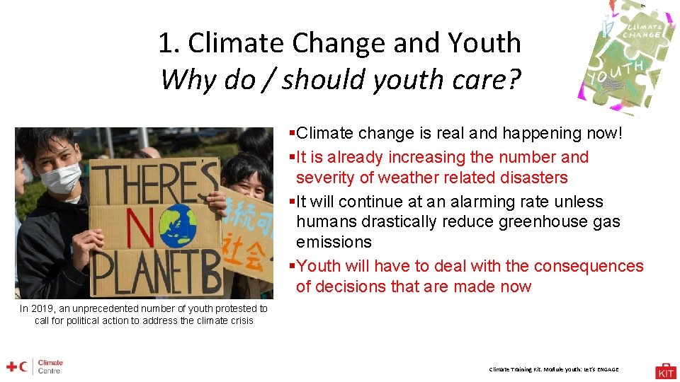 1. Climate Change and Youth Why do / should youth care? Climate change is